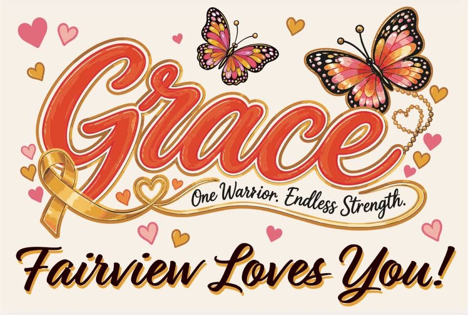 Orange lettering reading Grace, One Warrior. Endless Strength., Fairview Loves You!, with butterflies, hearts and a gold ribbon.