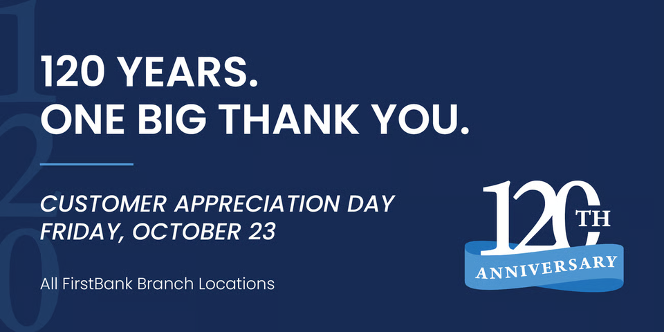 A navy blue FirstBank flyer announcing a customer appreciation day, with a white and light blue 120th anniversary emblem on the right.